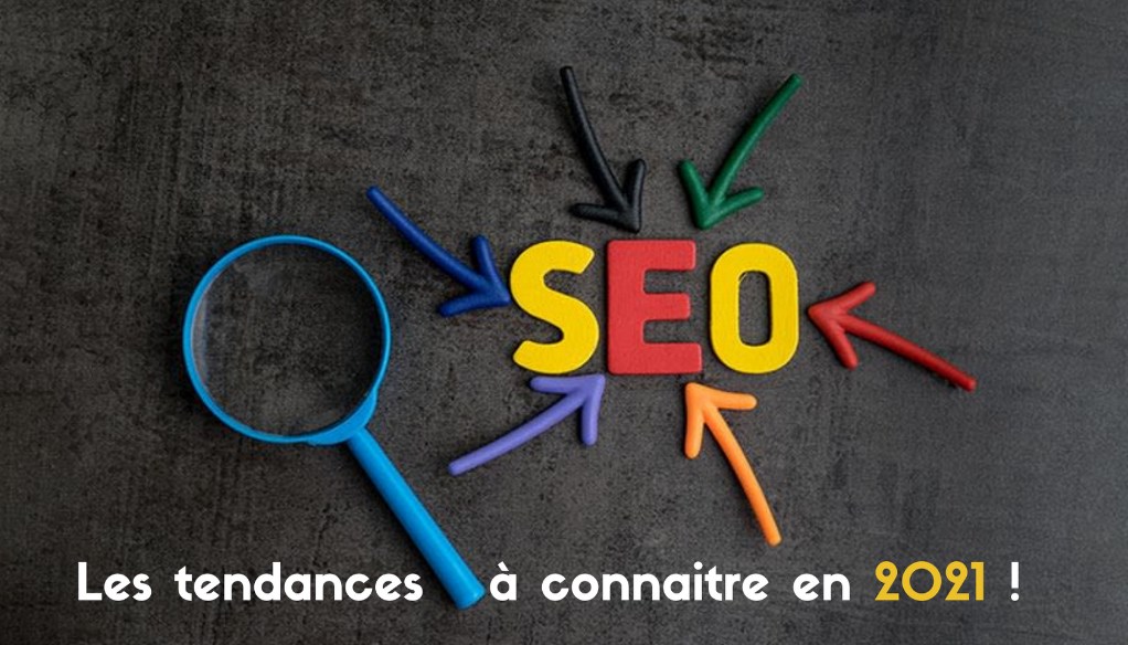 SEO : les tendances à connaitre en 2021 – 360 Webmarketing